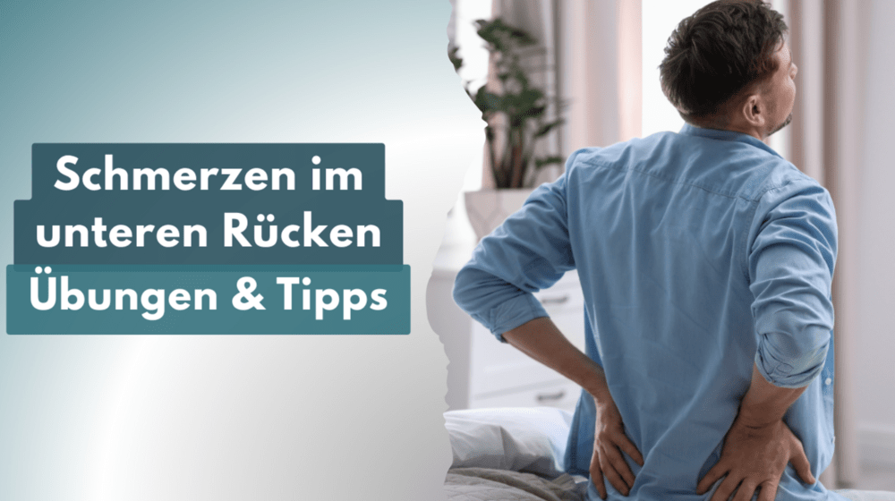 Rückenschmerzen im unteren Rücken loswerden - 10 Tipps
